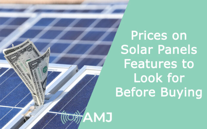 Prices on Solar Panels: Features to Look for Before Buying