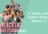 ‘A Black Lady Sketch Show’ Season 3
