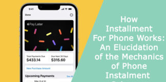 How Installment For Phone Works: An Elucidation of the Mechanics of Phone Installment Schemes