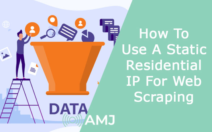How To Use A Static Residential IP For Web Scraping