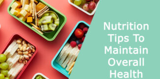 Nutrition Tips To Maintain Overall Health