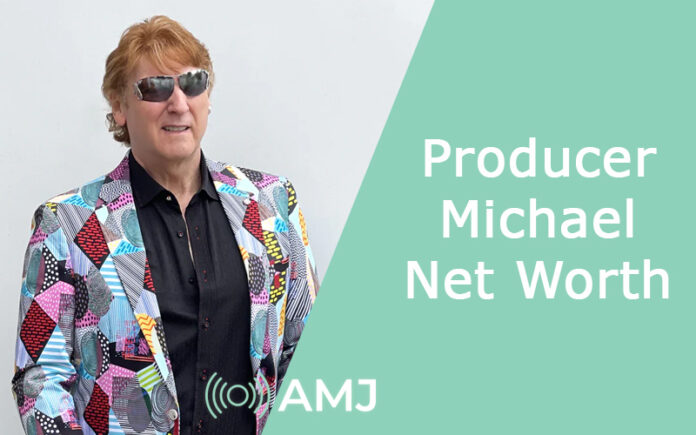 Producer Michael Net Worth