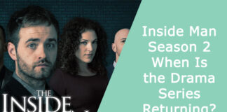 Inside Man Season 2 – When Is the Drama Series Returning?