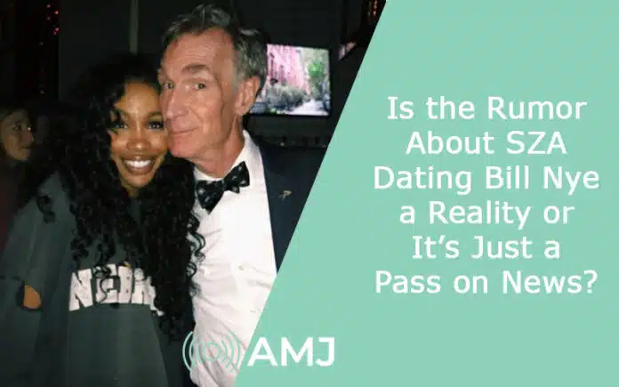 Is the Rumor About SZA Dating Bill Nye a Reality or It’s Just a Pass on News Is the Rumor About SZA Dating Bill Nye a Reality or It’s Just a Pass on News?