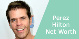 Perez Hilton Net Worth