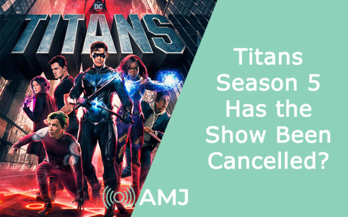 Titans Season 5 – Has the Show Been Cancelled?
