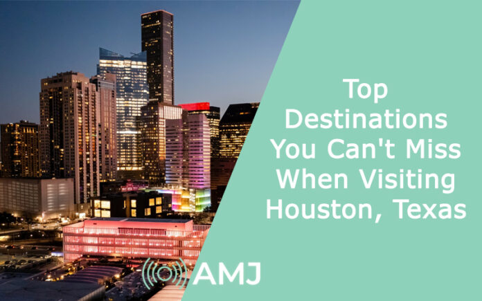 Top Destinations You Can't Miss When Visiting Houston, Texas