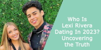 Who Is Lexi Rivera Dating In 2023? Uncovering the Truth