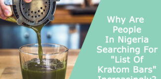 Why Are People In Nigeria Searching For "List Of Kratom Bars" Increasingly?