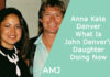 Anna Kate Denver: What Is John Denver’s Daughter Doing Now