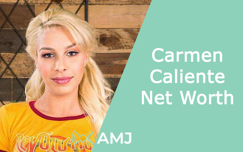 Carmen Caliente Net Worth 2023 Exploring The Success Of An Esteemed