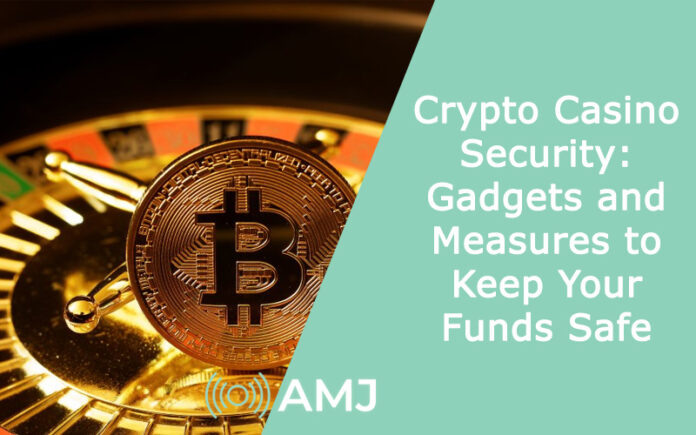 Crypto Casino Security: Gadgets and Measures to Keep Your Funds Safe