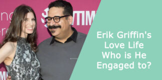 Erik Griffin's Love Life – Who is He Engaged to?