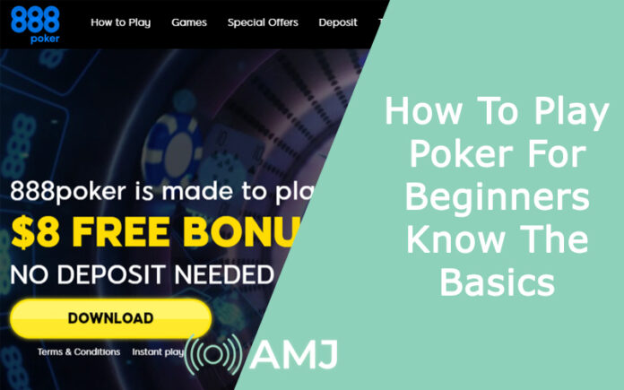 How To Play Poker For Beginners: Know The Basics