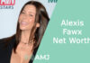 Alexis Fawx Net Worth