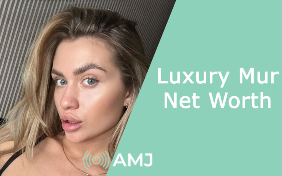 Luxury Mur Net Worth 2024 – Finding More About the Celebrated Icon - AMJ