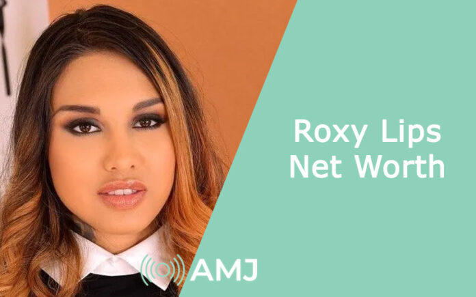 Roxy Lips Net Worth