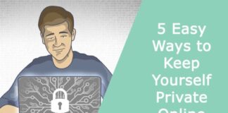 5 Easy Ways to Keep Yourself Private Online