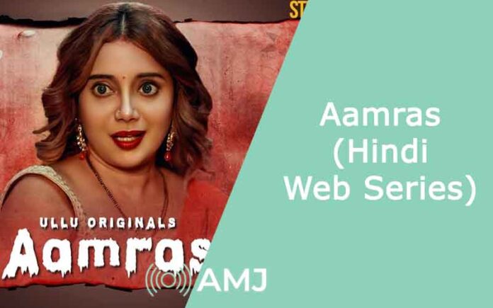 Aamras – (Hindi Web Series)