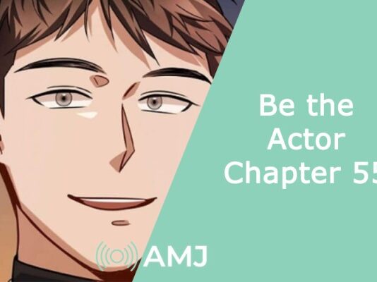 Be the Actor Chapter 55