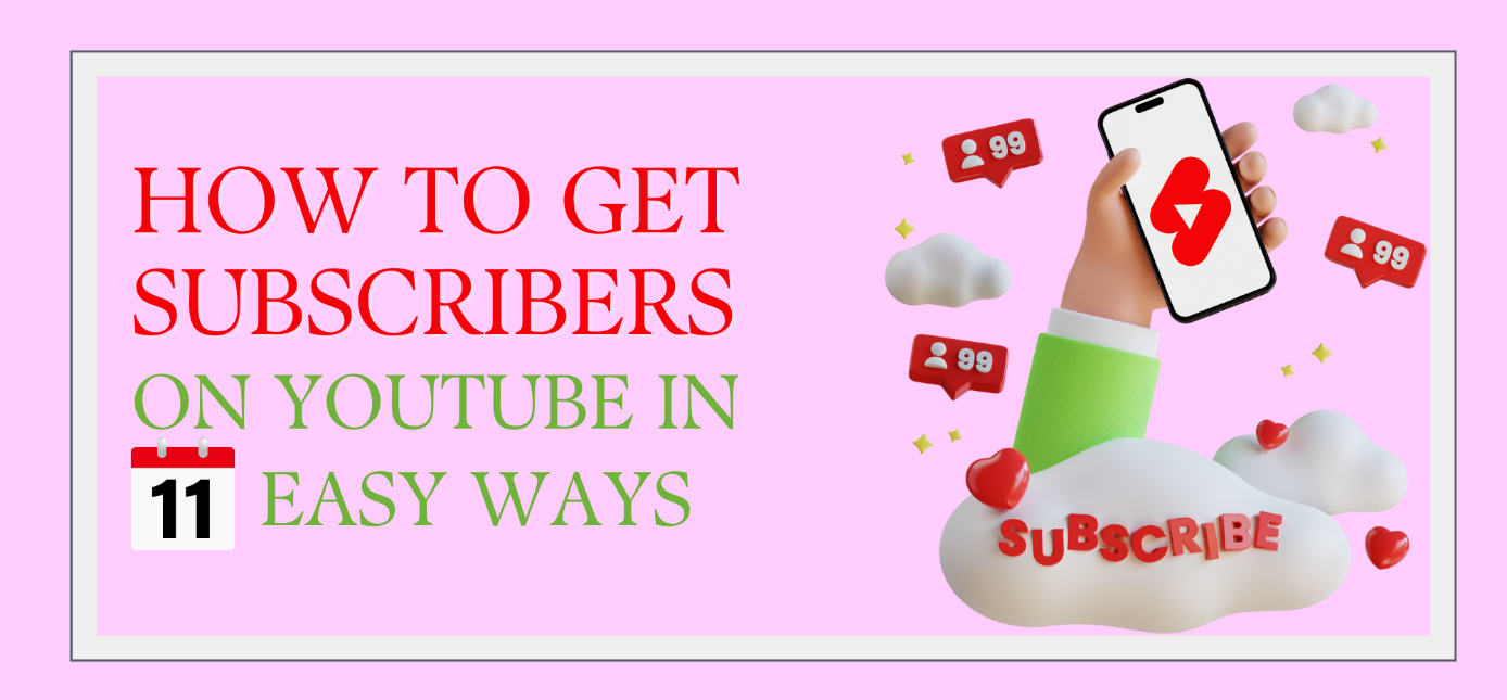 Get Subscribers on YouTube in 11 Easy Ways
