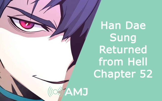 Han Dae Sung Returned from Hell Chapter 52