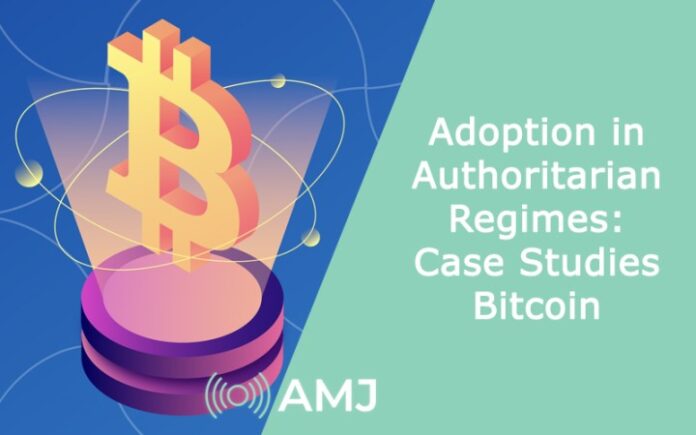 Adoption in Authoritarian Regimes: Case Studies Bitcoin