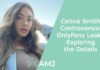 Celina Smith Controversial OnlyFans Leaks – Exploring the Details