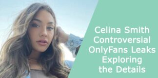 Celina Smith Controversial OnlyFans Leaks – Exploring the Details