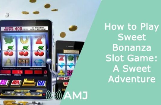 How to Play Sweet Bonanza Slot Game: A Sweet Adventure