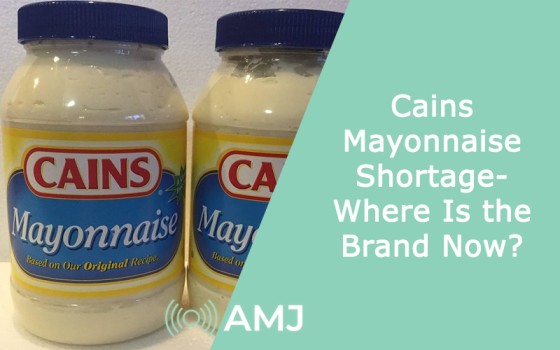 Cains Mayonnaise Shortage – Where Is the Brand Now?