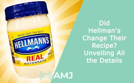 Did Hellman's Change Their Recipe 2022? Unveiling All the Details