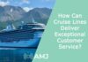 How Can Cruise Lines Deliver Exceptional Customer Service?