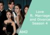 Love ft. Marriage and Divorce Season 4