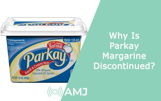 Why Is Parkay Margarine Discontinued?