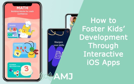 How to Foster Kids’ Development Through Interactive iOS Apps