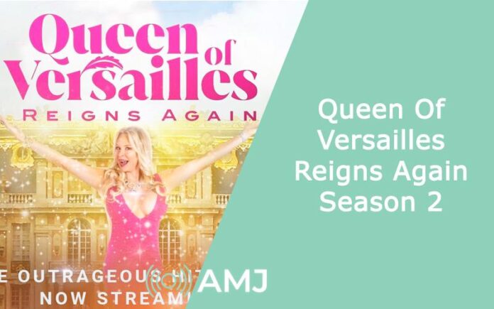 Queen Of Versailles Reigns Again Season 2