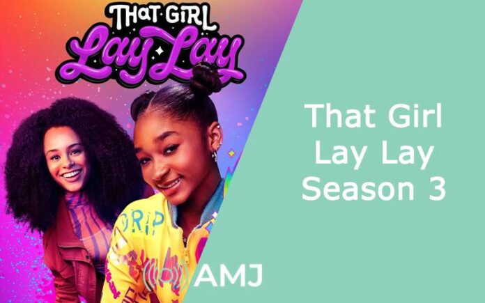 That Girl Lay Lay Season 3