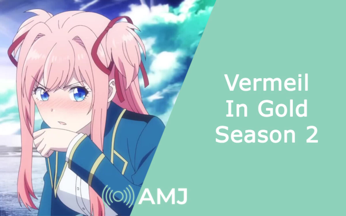 Vermeil In Gold Season 2 Release Date 