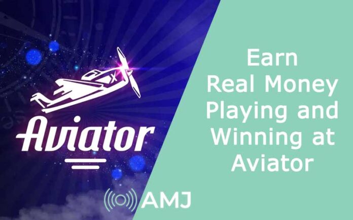 Earn Real Money Playing and Winning at Aviator