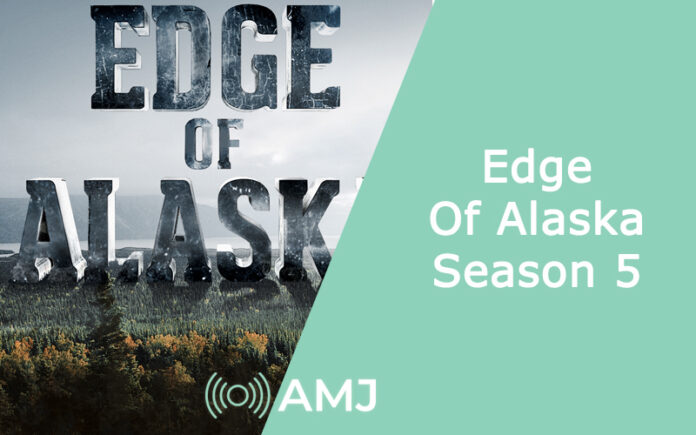 Edge Of Alaska Season 5