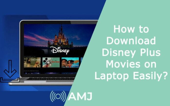 How to Download Disney Plus Movies on Laptop Easily?