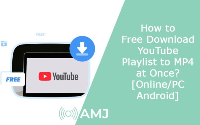 How to Free Download YouTube Playlist to MP4 at Once [Online-PC-Android]