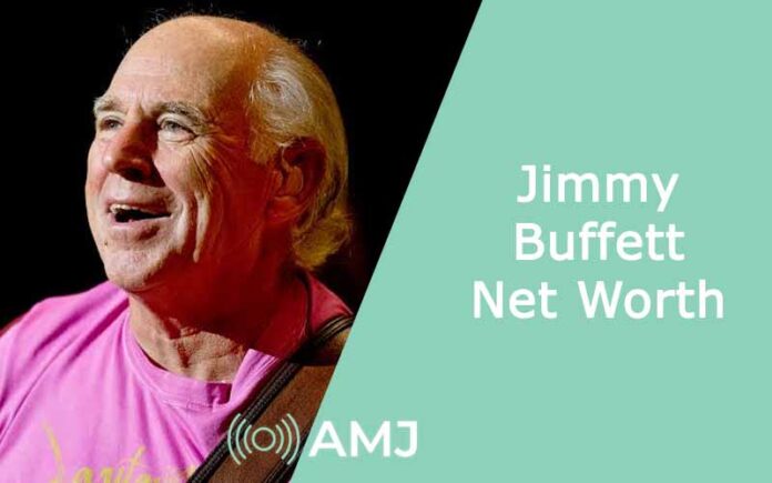 Jimmy Buffett Net Worth