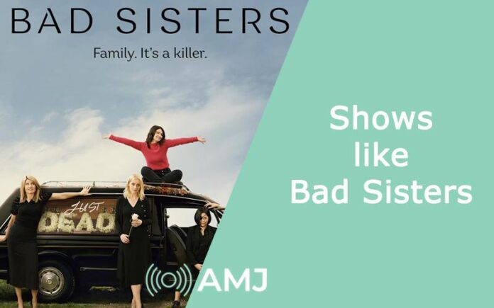 Shows like Bad Sisters