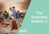 The Stranded Season 2: Release Date, Plot Details, Cast Updates, and More The Stranded Season 2