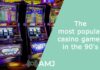 The most popular casino games in the 90's