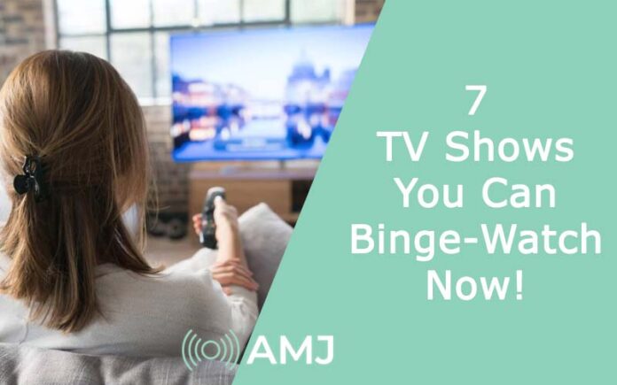 7 TV Shows You Can Binge-Watch Now!