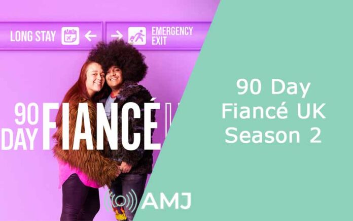 90 Day Fiancé UK Season 2