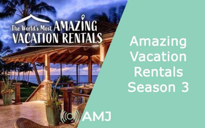Amazing Vacation Rentals Season 3